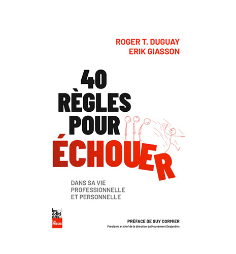 40 règles pour échouer dans sa vie professionnelle et personnelle