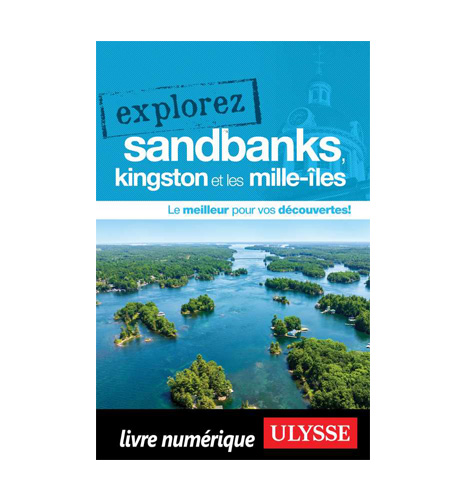 Explorez Sandbanks, Kingston et les Mille-Îles